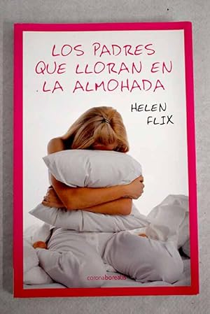 Bild des Verkufers fr Los padres que lloran en la almohada zum Verkauf von Alcan Libros