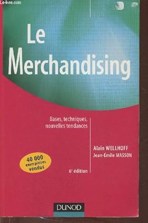 Bild des Verkufers fr Le merchandising- Bases, techniques, nouvelles tendances zum Verkauf von Le-Livre