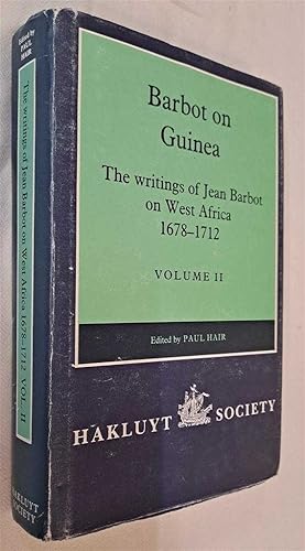 Barbot on Guinea, The Writings of Jean Barbot on West Africa 1678 - 1712, Volume II