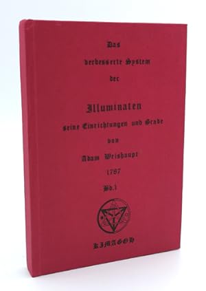 Das verbesserte System der Illuminaten seine Einrichtungen und Grade. Bd. 1.