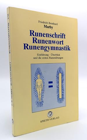 Runenschrift, Runenwort, Runengymnastik [Runen-Gymnastik]. Einführung, Ueberblick und die ersten ...