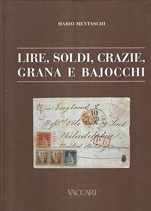 Lire, soldi, crazie, grana e bajocchi : tariffe postali italiane dai primi francobolli alla presa...