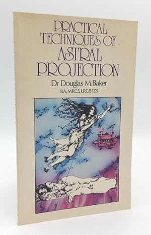 Bild des Verkufers fr Practical Techniques of Astral Projection. zum Verkauf von Occulte Buchhandlung "Inveha"