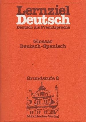 Seller image for Lernziel Deutsch. Deutsch als Fremdsprache. Glossar Deutsch - Spanisch. Grundstufe 2. for sale by La Librera, Iberoamerikan. Buchhandlung