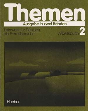 Themen 2. Ausgabe in 2 Bänden. Lehrwerk für Deutsch als Fremdsprache. Arbeitsbuch 2.