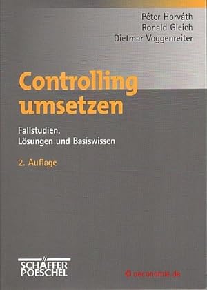 Immagine del venditore per Controlling umsetzen. Fallstudien, Lsungen und Basiswissen. 2. (berarbeitete und erweiterte) Auflage. venduto da Antiquariat Hohmann