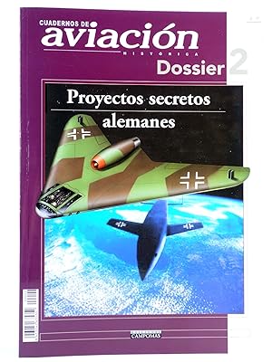 CUADERNOS DE AVIACIÓN HISTÓRICA DOSSIER 2. PROYECTOS SECRETOS ALEMANES (Vvaa) Campomás, 2003. OFRT