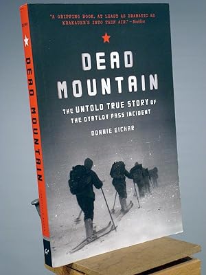 Dead Mountain: The Untold True Story of the Dyatlov Pass Incident (Historical Nonfiction Bestsell...