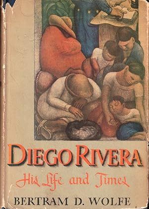 Diego Rivera: His Life and Times