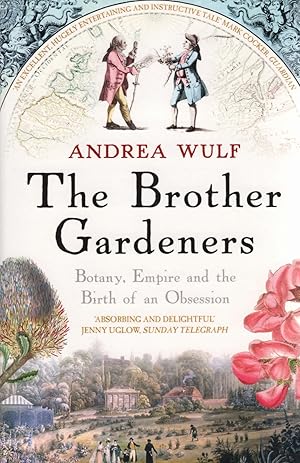 The Brother Gardeners : Botany, Empire And The Birth Of An Obsession :