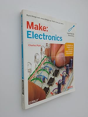 Make Electronics: A Hands-On Primer for the New Electronics Enthusiast(Learning by Discovery)