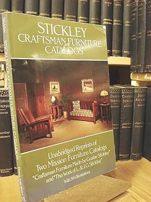 Stickley Craftsman Furniture Catalogs: Unabridged Reprints of Two Mission Furniture Catalogs, "Cr...