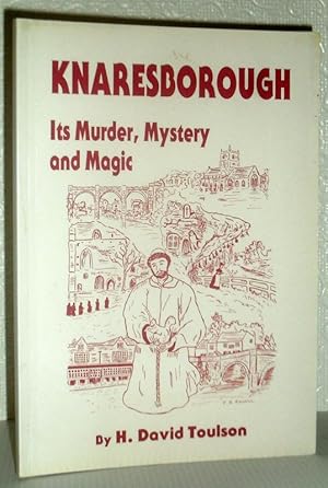 Image du vendeur pour Knaresborough - Its Murder, Mystery and Magic mis en vente par Washburn Books