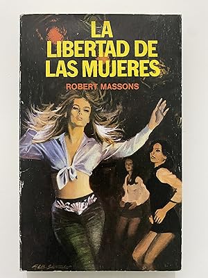 Image du vendeur pour La libertad de las mujeres mis en vente par Nk Libros