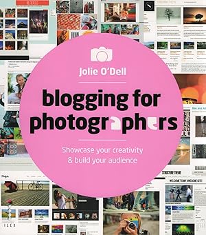 Image du vendeur pour Blogging For Photographers : Showcase Your Creativity & Build Your Audience : mis en vente par Sapphire Books
