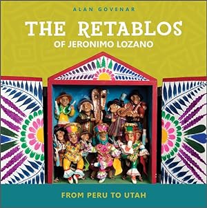Bild des Verkufers fr Retablos of Jeronimo Lozano : From Peru to Utah zum Verkauf von GreatBookPrices