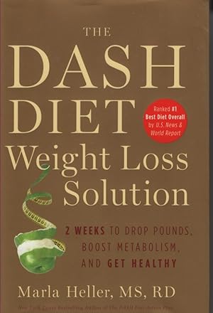 Bild des Verkufers fr The Dash Diet Weight Loss Solution 2 Weeks to Drop Pounds, Boost Metabolism, and Get Healthy zum Verkauf von Ye Old Bookworm