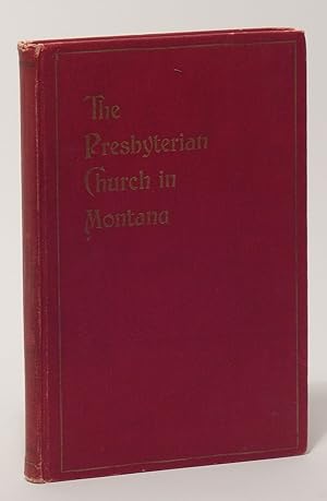 The Pioneer Work of the Presbyterian Church in Montana