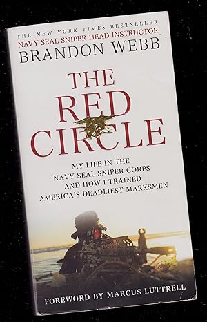 Bild des Verkufers fr The Red Circle: My Life in the Navy Seal Sniper Corps and How I Trained America's Deadliest Marksmen zum Verkauf von Riverhorse Books