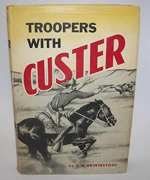 Seller image for Troopers with Custer: Historic Incidents of the Battle of The Little Big Horn for sale by Easy Chair Books