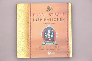 BUDDHISTISCHE INSPIRATIONEN. Der Weg des Herzens, Wahrheit und Erleuchtung