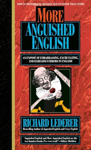Seller image for More Anguished English/an Expose of Embarrassing Excruciating, and Egregious Errors in English for sale by GreatBookPrices