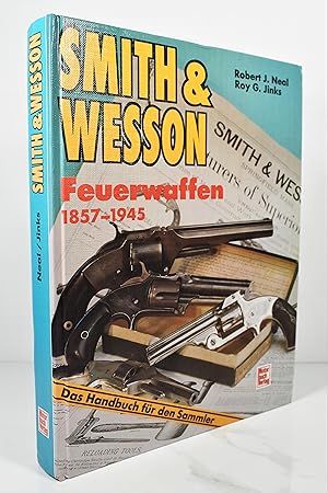 Immagine del venditore per Smith & Wesson Feuerwaffen 1857-1945. Das Handbuch fr den Sammler venduto da Lost Time Books