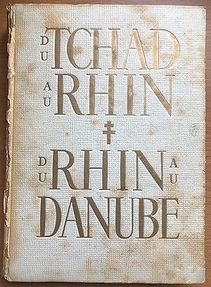 Du Tchad au Danube / TOME 1er DE LA COLLECTION " L'ARMEE FRANCAISE DANS LA GUERRE"