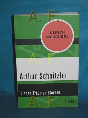 Bild des Verkufers fr Arthur Schnitzler : Lieben Trumen Sterben. zum Verkauf von Antiquarische Fundgrube e.U.