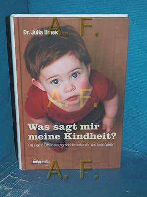 Bild des Verkufers fr Was sagt mir meine Kindheit? : die eigene Entwicklungsgeschichte erkennen und beeinflussen zum Verkauf von Antiquarische Fundgrube e.U.