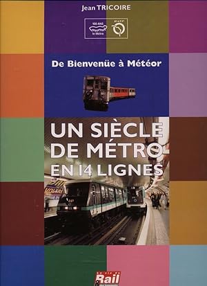 Bild des Verkufers fr Un Sicle de Mtro en 14 Lignes : De Bienvene  Mtor (A century of metro in 14 lines). zum Verkauf von Versandantiquariat  Rainer Wlfel