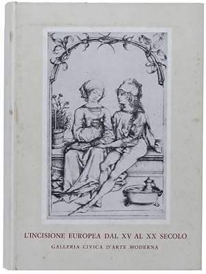 Seller image for L'INCISIONE EUROPEA DAL XV AL XX SECOLO.: for sale by Bergoglio Libri d'Epoca