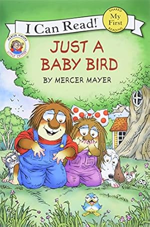 Image du vendeur pour Little Critter: Just a Baby Bird (My First I Can Read) mis en vente par Reliant Bookstore