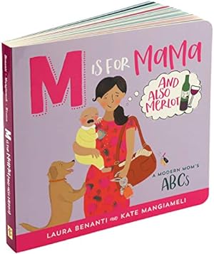 Immagine del venditore per M is for MAMA (and also Merlot): A Modern Mom's ABCs venduto da Reliant Bookstore
