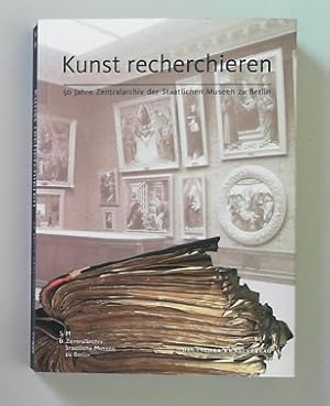 Seller image for Kunst recherchieren 50 Jahre Zentralarchiv der Staatlichen Museen zu Berlin. Fr das Zentralarchiv - Staatliche Meseen zu Berlin herausgegeben von Jrn Grabowski und Petzra Winter unter Mitarbeit von Beate Ebelt und Carolin Pilgermann for sale by Berliner Bchertisch eG