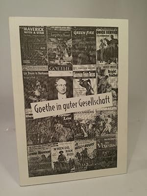 Bild des Verkufers fr Goethe in guter Gesellschaft Ein Katalog allumfassender Goethe-Verehrung zum Verkauf von ANTIQUARIAT Franke BRUDDENBOOKS