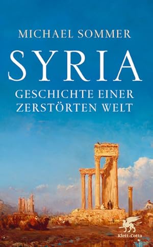 Bild des Verkufers fr Syria: Geschichte einer zerstrten Welt zum Verkauf von Antiquariat Armebooks