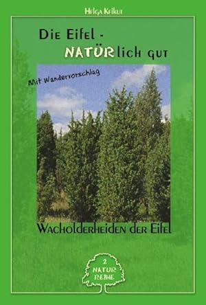 Image du vendeur pour Die Eifel - Natrlich gut: Wacholderheiden der Eifel mis en vente par Antiquariat Armebooks