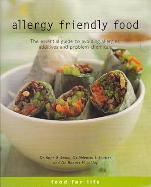 Imagen del vendedor de Allergy Friendly Food: The Essential Guide to Avoiding Allergies, Additives and Problem Chemicals a la venta por Reliant Bookstore