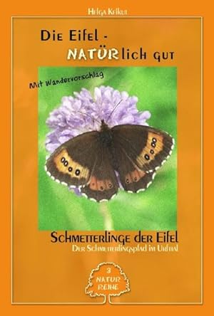 Bild des Verkufers fr Die Eifel - Natrlich gut: Schmetterlinge der Eifel zum Verkauf von Antiquariat Armebooks