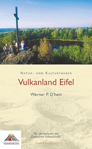 Bild des Verkufers fr Natur- und Kulturfhrer Vulkanland Eifel: Mit 26 Stationen der Deutschen Vulkanstrae zum Verkauf von Antiquariat Armebooks