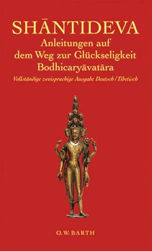 Bild des Verkufers fr Anleitungen auf dem Weg zur Glckseligkeit. Bodhicaryavatara: Die erste Originalbertragung aus dem Tibetischen zum Verkauf von Antiquariat Armebooks