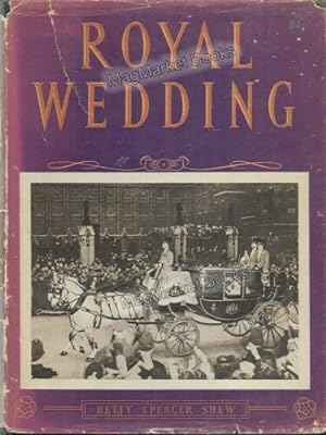 Imagen del vendedor de ROYAL WEDDING Hardback Book (1947 - Princess Elizabeth & Prince Philip) a la venta por Comics Monster