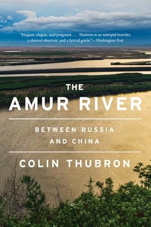 Image du vendeur pour Amur River : Between Russia and China mis en vente par GreatBookPrices