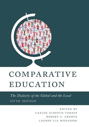 Image du vendeur pour Comparative Education : The Dialectic of the Global and the Local mis en vente par GreatBookPrices