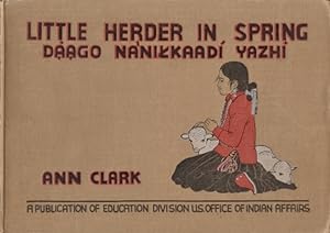 Little Herder in Spring A Publication of the Education Division, U.S. Office of Indian Affairs