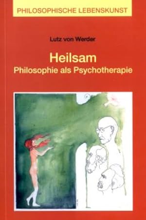 Seller image for Heilsam: Philosophie als Psychotherapie for sale by Antiquariat Armebooks