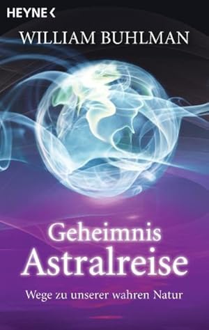 Immagine del venditore per Geheimnis Astralreise: Wege zu unserer wahren Natur venduto da Antiquariat Armebooks