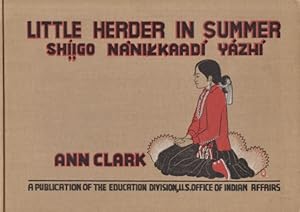 Little Herder in Summer A Publication of the Education Division, U.S. Office of Indian Affairs