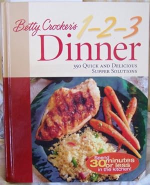 Seller image for Betty Crocker's 1-2-3 Dinner: 350 Quick and Delicious Supper Solutions for sale by Reliant Bookstore